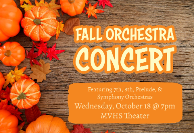 Barnwood with pumpkins and the text "FALL ORCHESTRA CONCERT; Featuring 7th, 8th, Prelude, & Symphony Orchestras; Wednesday, October 18 @ 7pm; MVHS Theater"