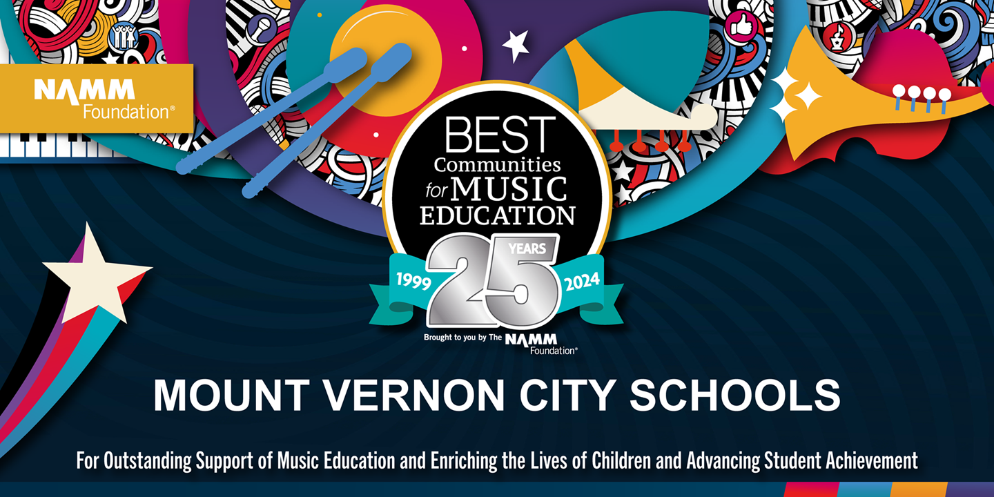 MOUNT VERNON CITY SCHOOLS recognized as a BEST Community for MUSIC EDUCATION by the NAMM Foundation for Outstanding support of music education and enriching the lives of children and advancing student achievement