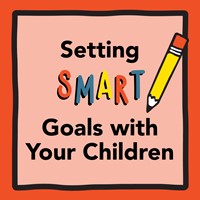 Setting SMART goals with your children.